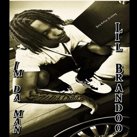 IM DA MAN (feat. LilBrandoo & Brandofrm614)