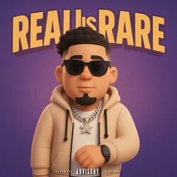 Real Is Rare