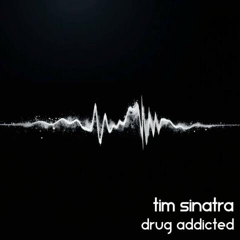Drug Addicted
