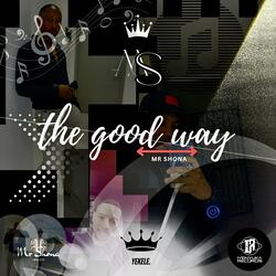The Good way
