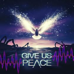 Give Us Peace