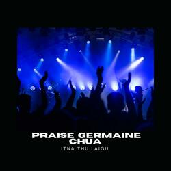 Praise Germaine Chua