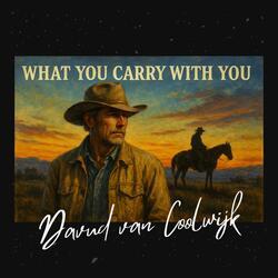 What you carry with you