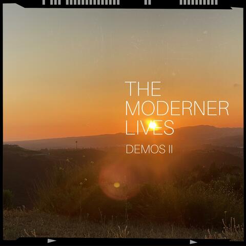 The Moderner Lives! (Demos II)