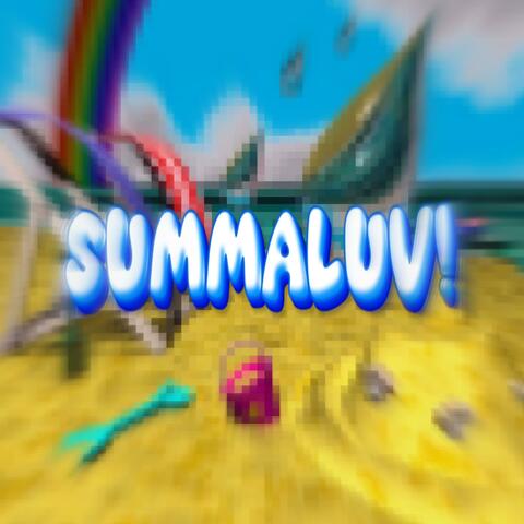 SUMMALUV!