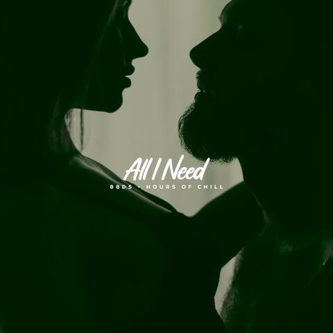 All I Need (Sexy Slow Beat)