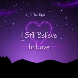 I Still Believe in Love (Positive Affirmation Song for Moving On)