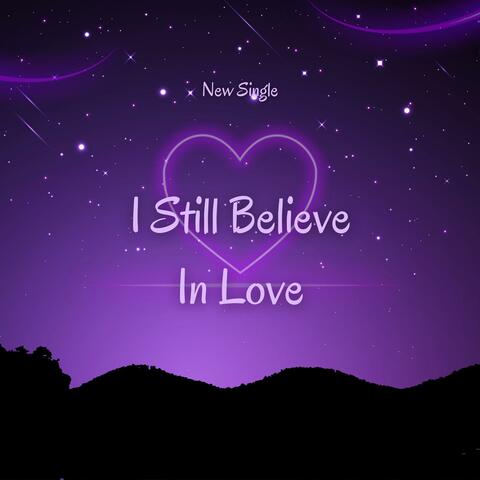 I Still Believe in Love (Positive Affirmation Song for Moving On)