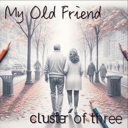 My Old Friend