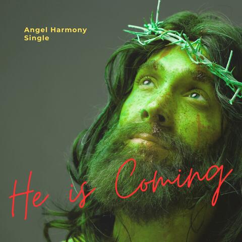 He is Coming