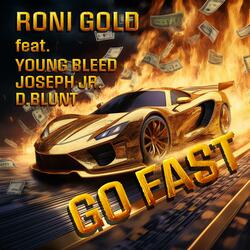 Go Fast (feat. Young Bleed, Joseph Jr. & D.Blunt)