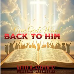 Give God’s Word Back to Him (English,French and Spanish)