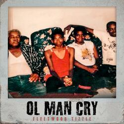 OL MAN CRY