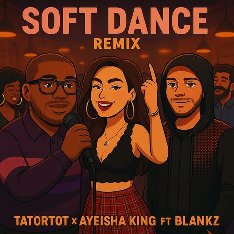 Soft Dance (Ayeisha King & Blankz Remix)