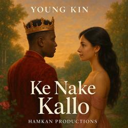 Young king Ke nake kallo
