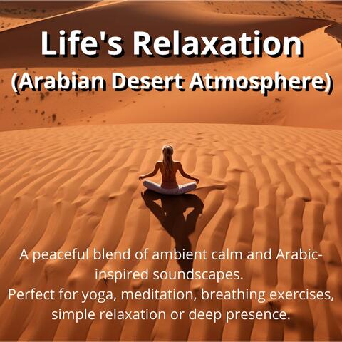 Life's Relaxation (Arabian Desert Atmosphere)