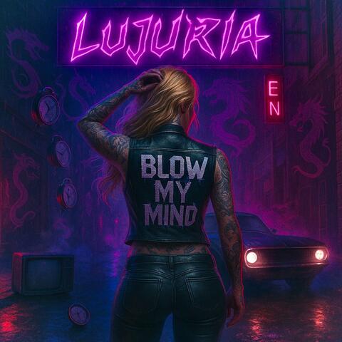Blow my mind