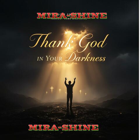 Thank God in Your Darkness