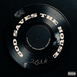 GOD SAVES THE HOUSE