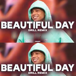 Beautiful Day  (Drill Remixx)