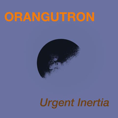 URGENT INERTIA