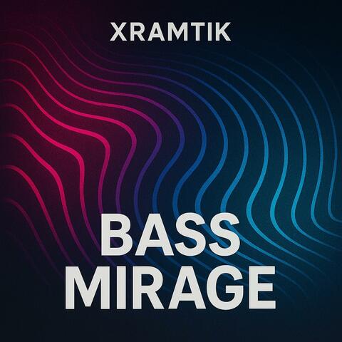 Bass Mirage