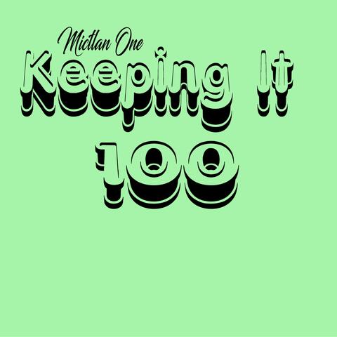 Keeping it 100