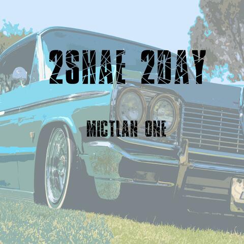 2shae 2day