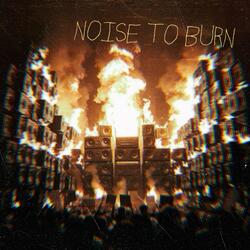 Noise to Burn (feat. SHEEP)
