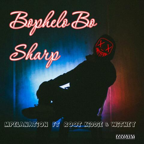Bophelo Bo Sharp (feat. Root Kiidy & Dr WitNey)