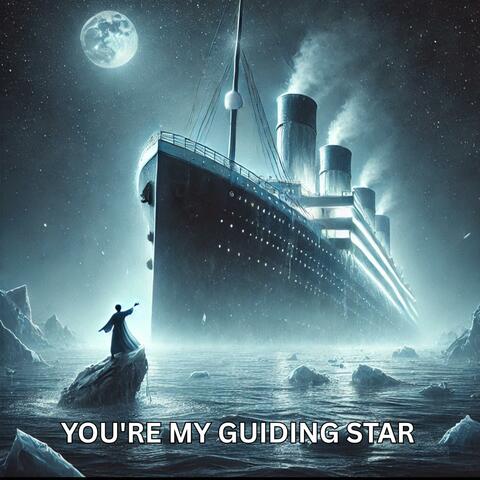 You're My Guiding Star