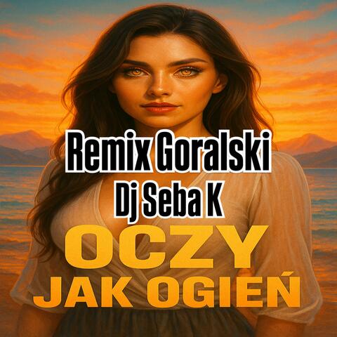 OCZY JAK OGIEN REMIX GORALSKI