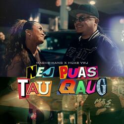 Nej Puas Tau Qaug (feat. Huab Vwj)