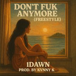 Dont Fuk Anymore (Freestyle)