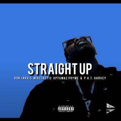 Straight Up (feat. Don Jarvis, P.A.T. & Optumaz Pryme)