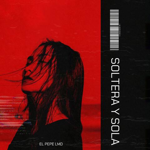 soltera y sola