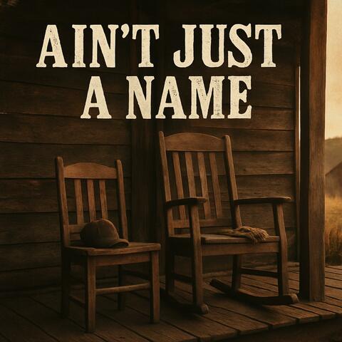 Ain't Just A Name