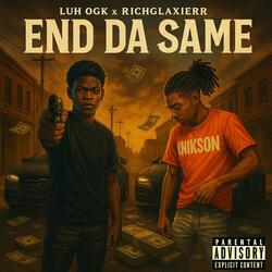 End Da Same (feat. Rich Glaxierr)