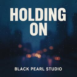 Holding On
