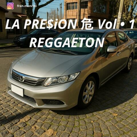 LA PRE$iON 危 Vol • 1 (REGGAETON)