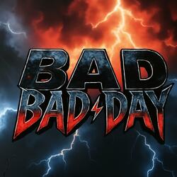 Bad Day (Havin a Bad Day)