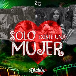 SOLO EXISTE UNA MUJER