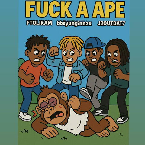 fck a ape (feat. Ftolikam, J2outdat7 & bbsyunginn2x)