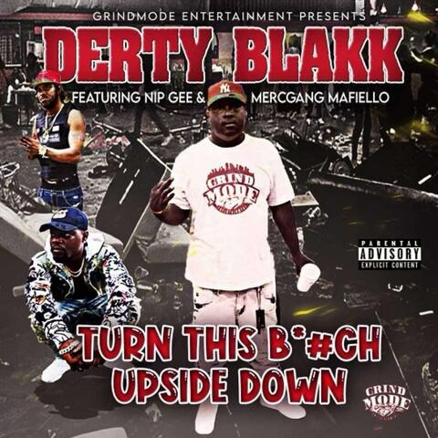 Turn This Bitch Upside Down (feat. Nip Gee & MercGang Mafiello)