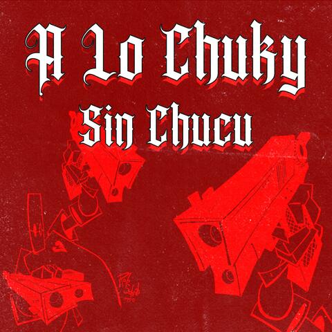A lo Chuky sin Chucu (Turreo)