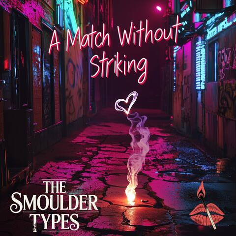 A Match Without Striking