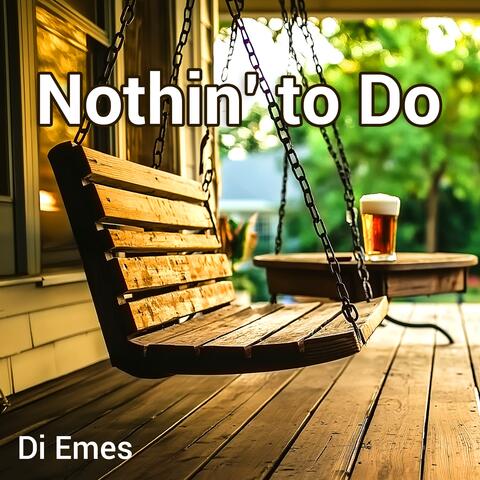 Nothin’ to Do