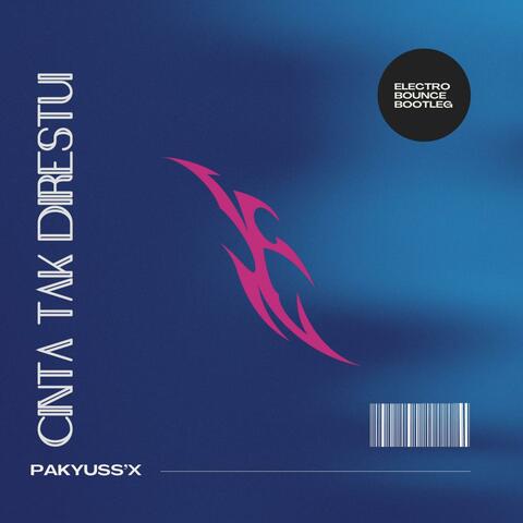 Cinta Tak Direstui (Pakyuss'X Electro Bounce Bootleg)