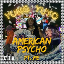 American Psycho Pt. Me