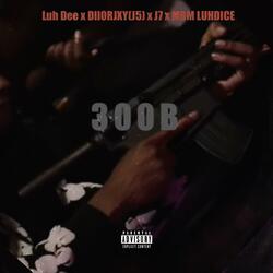 300B (feat. Luh Dee, Killmally & MBM LUHDICE)